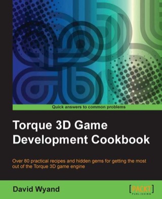 表紙画像: Torque 3D Game Development Cookbook 1st edition 9781849693547