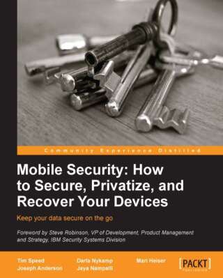 Imagen de portada: Mobile Security: How to Secure, Privatize, and Recover Your Devices 1st edition 9781849693608