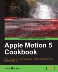 Imagen de portada: Apple Motion 5 Cookbook 1st edition 9781849693806