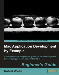 Cover image: Mac Application Development by Example: Beginner's Guide 1st edition 9781849693820