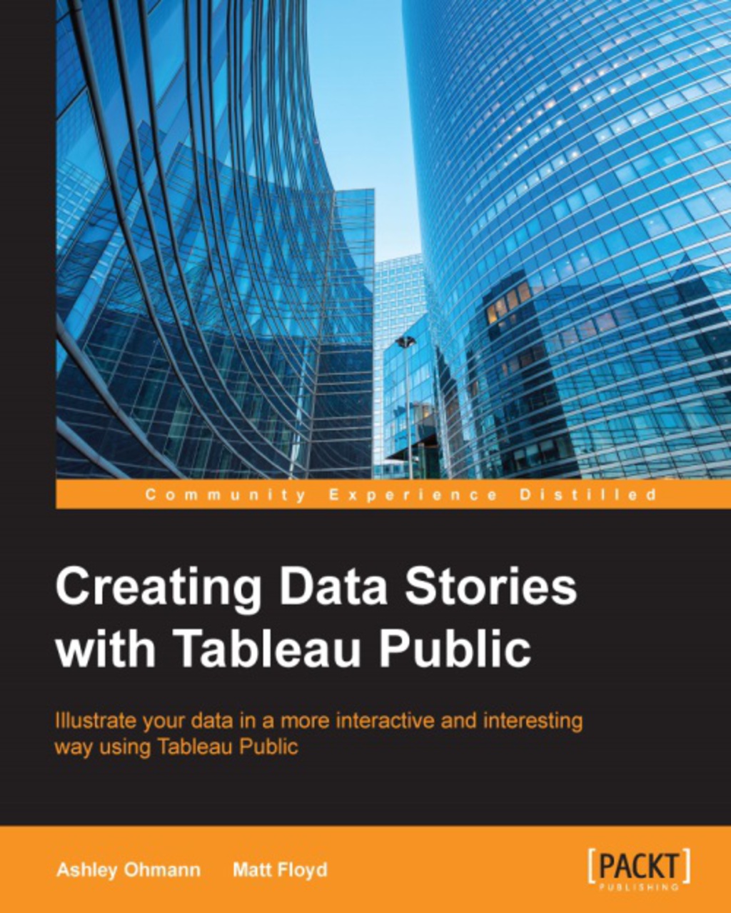 Creating Data Stories with Tableau Public 1st Edition