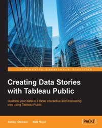 Cover image: Creating Data Stories with Tableau Public 1st edition 9781849694766
