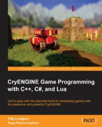 Imagen de portada: CryENGINE Game Programming with C++, C#, and Lua 1st edition 9781849695909