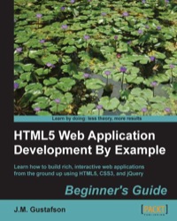Omslagafbeelding: HTML5 Web Application Development By Example : Beginner's guide 1st edition 9781849695947