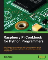 Cover image: Raspberry Pi Cookbook for Python Programmers 1st edition 9781849696623