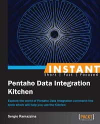 表紙画像: Instant Pentaho Data Integration Kitchen 1st edition 9781849696906
