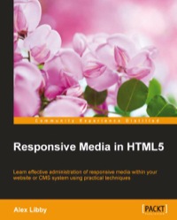 Cover image: Responsive Media in HTML5 1st edition 9781849696968