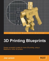表紙画像: 3D Printing Blueprints 1st edition 9781849697088