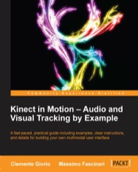 Titelbild: Kinect in Motion – Audio and Visual Tracking by Example 1st edition 9781849697187