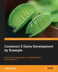 Cover image: Construct 2 Game Development by Example 1st edition 9781849698061