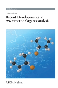 Cover image: Recent Developments in Asymmetric Organocatalysis 1st edition 9781849730549
