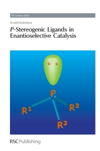 Cover image: P-Stereogenic Ligands in Enantioselective Catalysis 1st edition 9781849731232