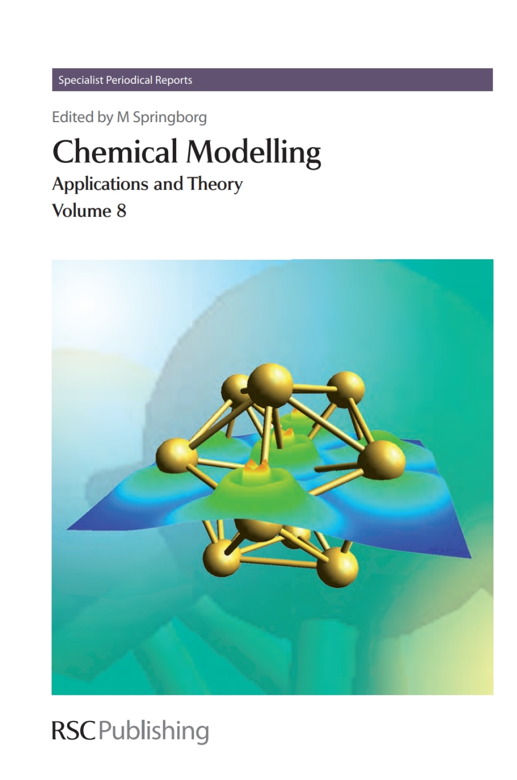 Chemical Modelling Applications and Theory Volume 8 1st Edition