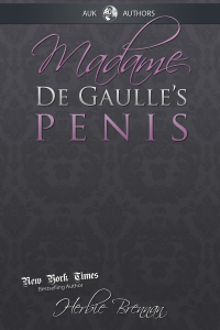 Omslagafbeelding: Madame de Gaulle's Penis 4th edition 9781781514993