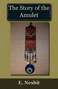 صورة الغلاف: The Story of the Amulet 1st edition 9781849894685