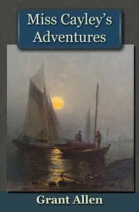 Cover image: Miss Cayley's Adventures 1st edition 9781849895507