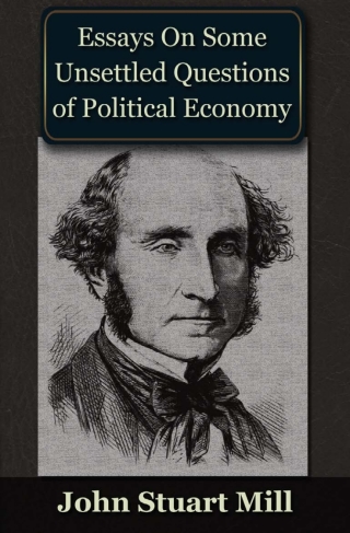 Imagen de portada: Essays on some Unsettled Questions of Political Economy 1st edition 9781849895965