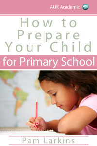صورة الغلاف: How to Prepare Your Child for Primary School 1st edition 9781849899260
