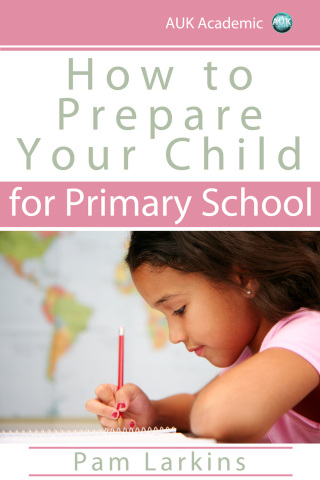 Cover image: How to Prepare Your Child for Primary School 2nd edition 9781849899260