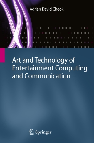 Cover image: Art and Technology of Entertainment Computing and Communication 9781849961363