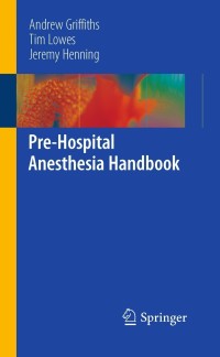 Imagen de portada: Pre-Hospital Anesthesia Handbook 9781849961585