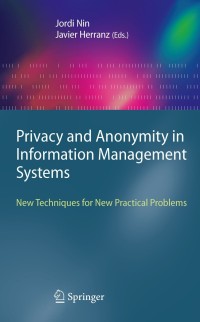 Cover image: Privacy and Anonymity in Information Management Systems 1st edition 9781849962377