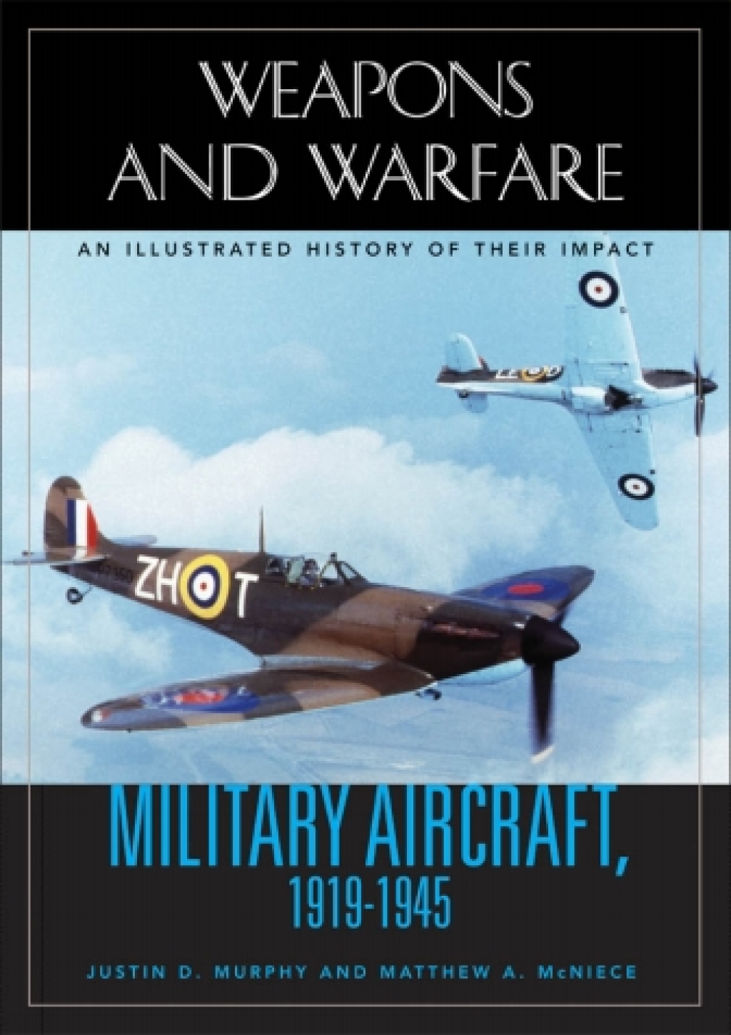 Military Aircraft, 1919-1945 An Illustrated History of Their Impact 1st Edition