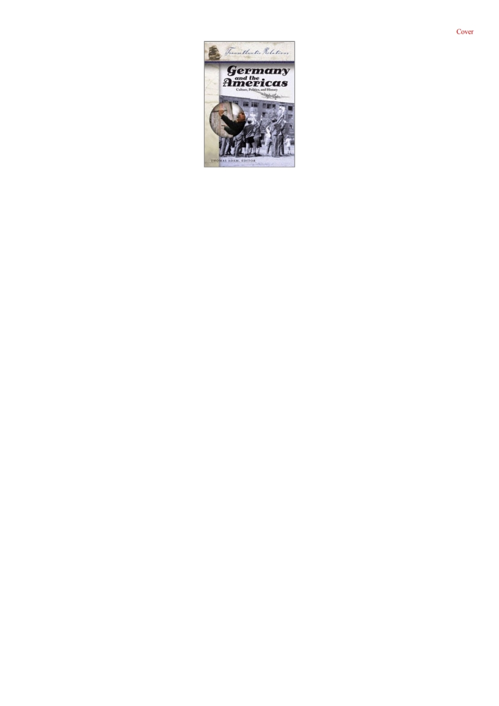Germany and the Americas [3 volumes] Culture, Politics, and History [3 volumes] 1st Edition