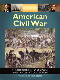 Omslagafbeelding: American Civil War: The Definitive Encyclopedia and Document Collection [6 volumes] 9781851096770