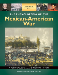 Cover image: The Encyclopedia of the Mexican-American War: A Political, Social, and Military History [3 volumes] 9781851098538