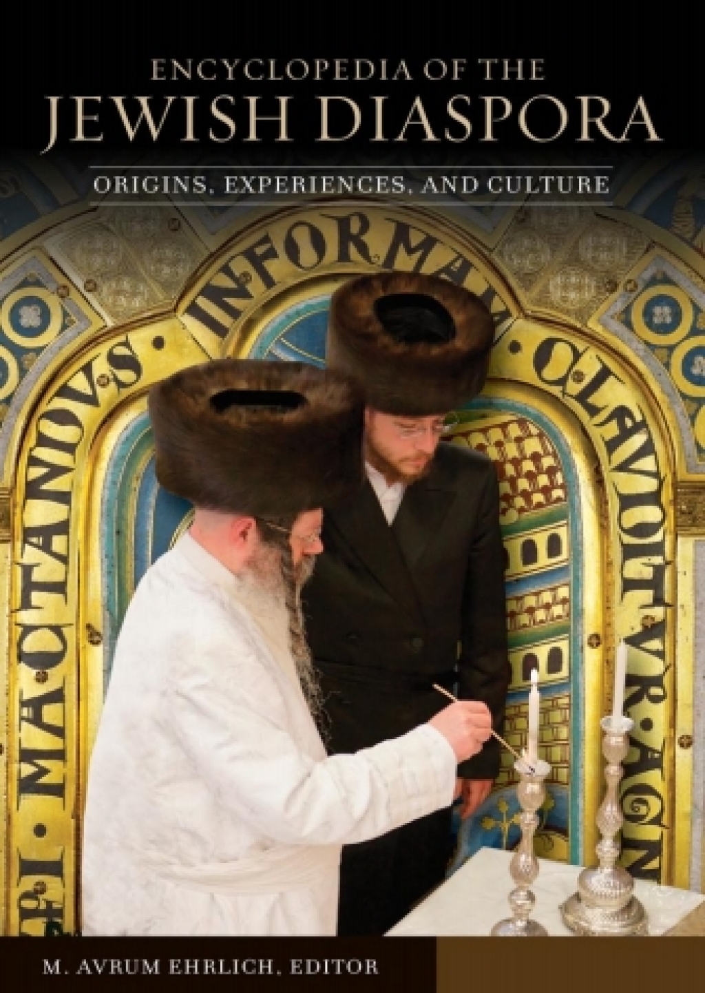 Encyclopedia of the Jewish Diaspora [3 volumes] Origins, Experiences, and Culture [3 volumes] 1st Edition
