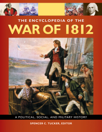 صورة الغلاف: The Encyclopedia Of the War Of 1812: A Political, Social, and Military History [3 volumes] 9781851099566