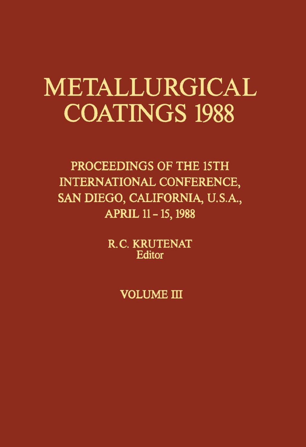 Metallurgical Coatings 1988: Proceedings of the 15th International Conference on Metallurgical Coatings,  San Diego, CA, U.S.A., April 11–15, 1988