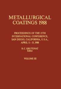 صورة الغلاف: Metallurgical Coatings 1988: Proceedings of the 15th International Conference on Metallurgical Coatings,  San Diego, CA, U.S.A., April 11–15, 1988 9781851669851
