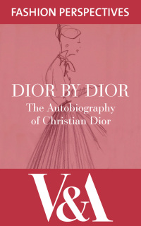 Titelbild: Dior by Dior: The Autobiography of Christian Dior 2nd edition 9781851775170
