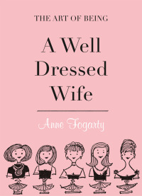 Imagen de portada: Art of Being a Well-Dressed Wife 2nd edition 9781851776306