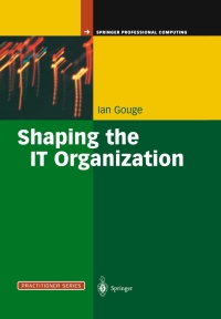 表紙画像: Shaping the IT Organization — The Impact of Outsourcing and the New Business Model 9781852337278