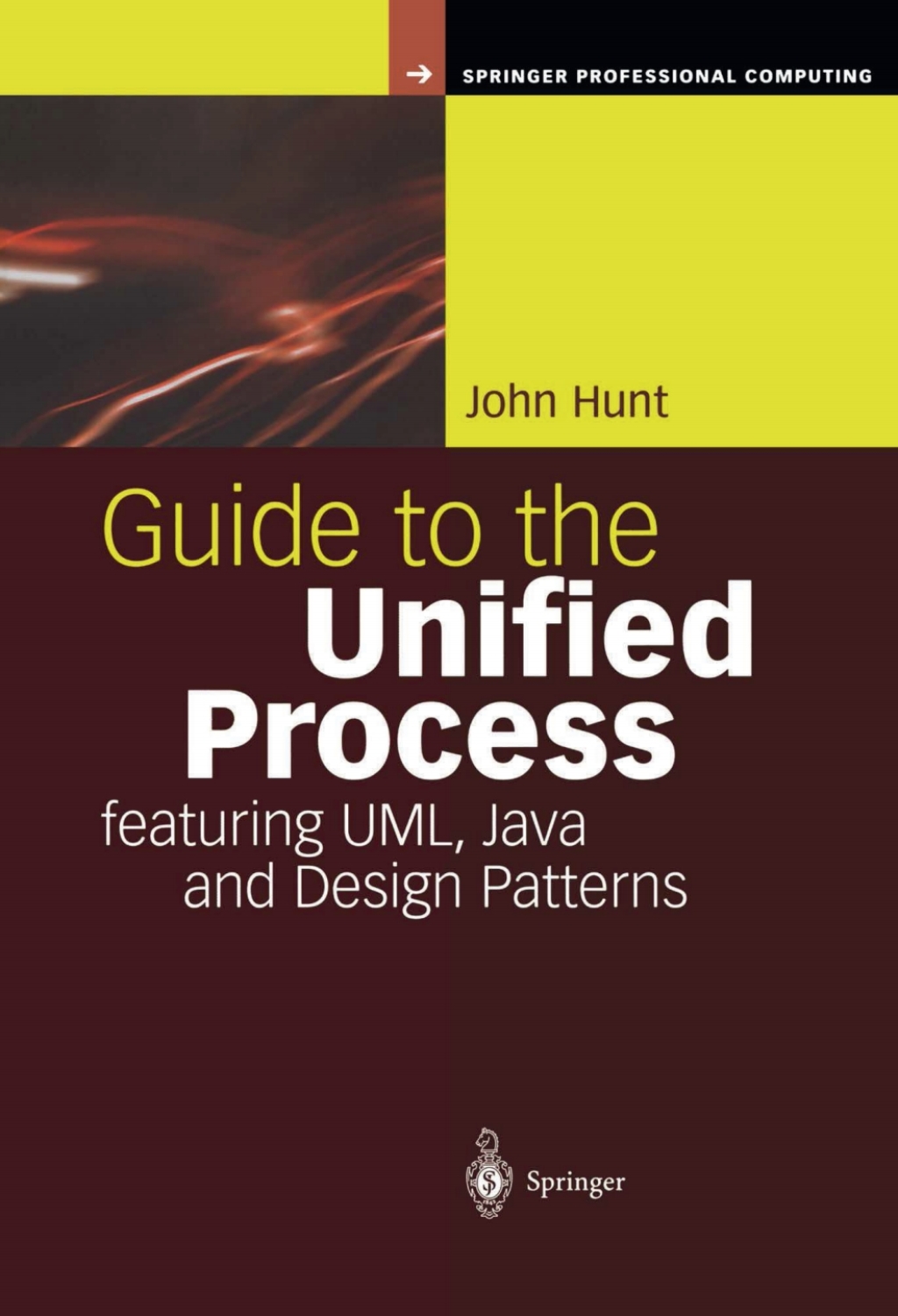 Guide to the Unified Process featuring UML, Java and Design Patterns 2nd Edition