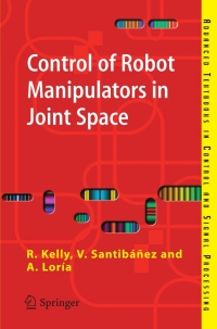 صورة الغلاف: Control of Robot Manipulators in Joint Space 9781852339944