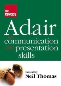 Cover image: The Concise Adair on Communication and Presentation Skills 9781854182289