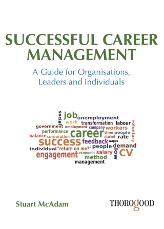 Cover image: Successful Career Management - A Guide for Organisations, Leaders and Individuals 9781854188182