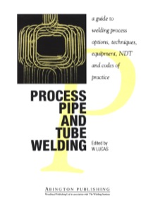 Imagen de portada: Process Pipe and Tube Welding: A Guide to Welding Process Options, Techniques, Equipment, NDT and Codes of Practice 9781855730120