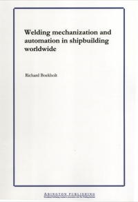 Titelbild: Welding Mechanisation and Automation in Shipbuilding Worldwide: Production Methods and Trends Based on Yard Capacity 9781855732193
