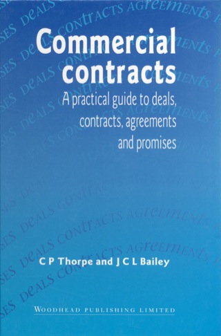 Cover image: Commercial Contracts: A Practical Guide to Deals, Contracts, Agreements and Promises 9781855732506