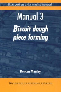 Titelbild: Biscuit, Cookie and Cracker Manufacturing Manuals: Manual 3: Biscuit Dough Piece Forming 9781855732940