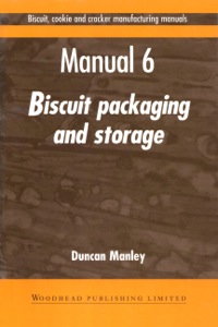 Omslagafbeelding: Biscuit, Cookie and Cracker Manufacturing Manuals: Manual 6: Biscuit Packaging and Storage 9781855732971