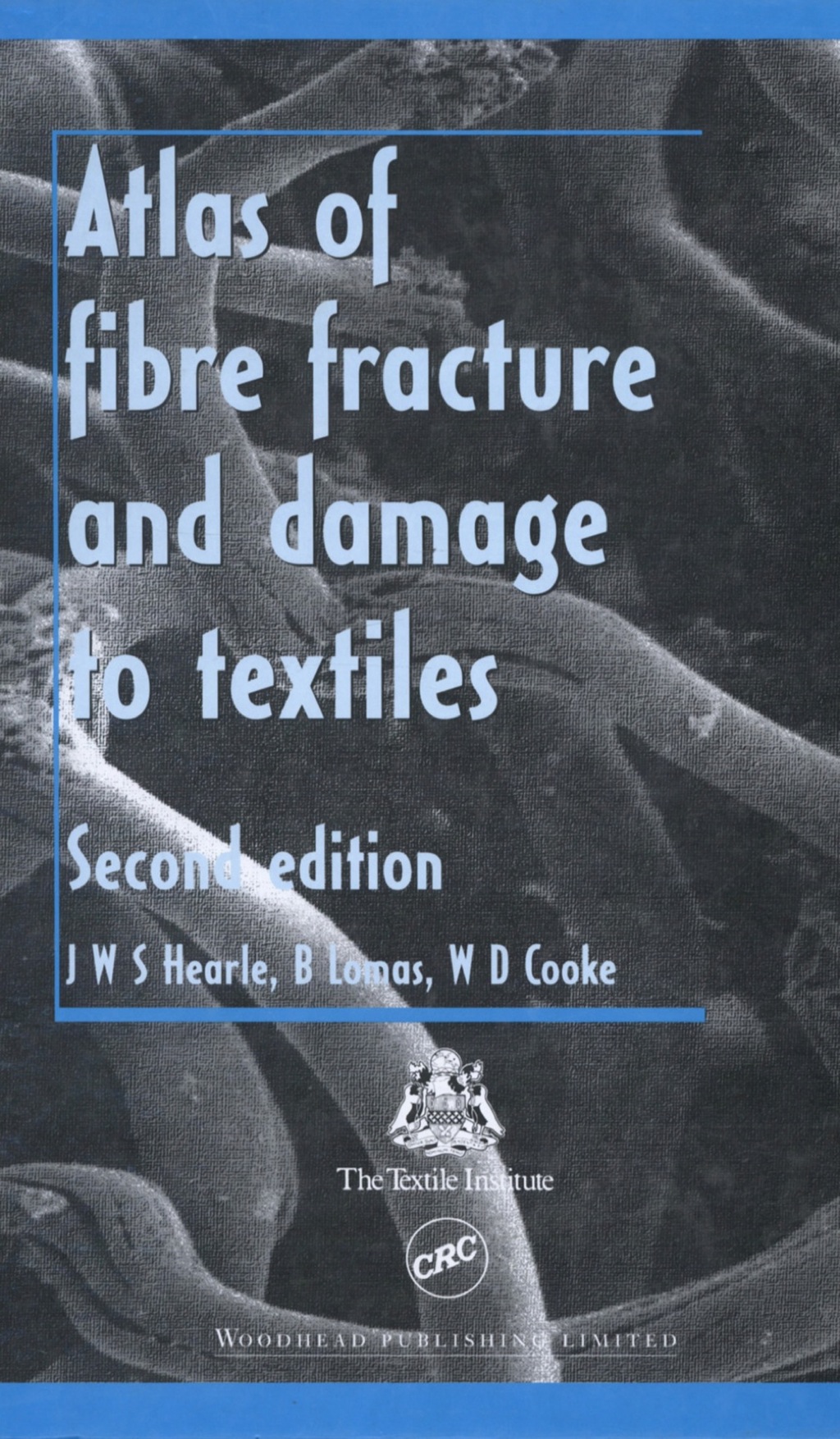 Atlas of Fibre Fracture and Damage to Textiles 2nd Edition