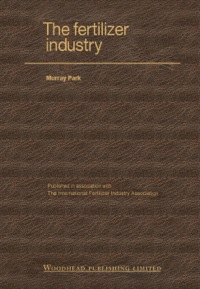 Cover image: The Fertilizer Industry 9781855734616
