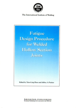 Cover image: Fatigue Design Procedure for Welded Hollow Section Joints: Recommendations of IIW Subcommission XV-E 9781855735224