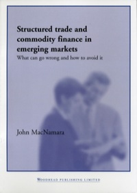表紙画像: Structured Trade and Commodity Finance in Emerging Markets: What Can Go Wrong and How to Avoid It 9781855735446